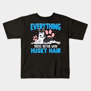 Everything Tastes Better With Husky Hair Funny Kids T-Shirt